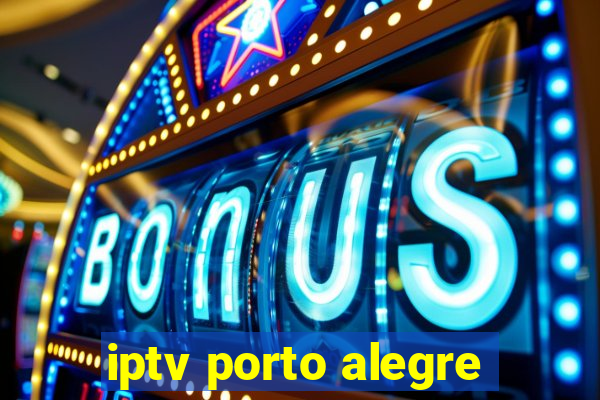 iptv porto alegre